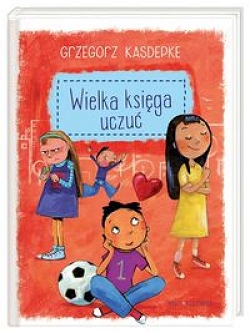 Wielka księga uczuć Grzegorz Kasdepke