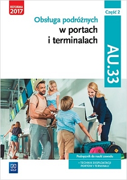 Obsługa podróżnych w portach i terminalach. Kwalifikacja AU.33. Część 2