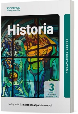 Historia 3. Podręcznik. Część 1. Zakres podstawowy. Reforma 2019
