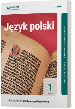 Język polski. Klasa 1. Część 2. Podręcznik. Zakres podstawowy i rozszerzony. Linia II. Reforma 2019