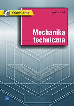 Mechanika techniczna. Podręcznik do nauki zawodu technik mechanik z CD