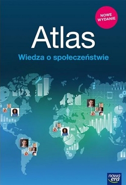Atlas. Wiedza o społeczeństwie. Dla szkoły podstawowej, liceum ogólnokształcącego i technikum
