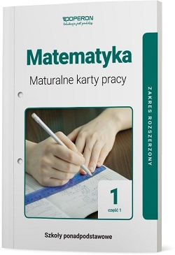 Maturalne karty pracy. Matematyka. Klasa 1. Część 1. Zakres rozszerzony. Reforma 2019