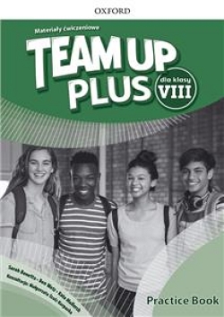 Team Up Plus 8. Język angielski. Materiały ćwiczeniowe. Klasa 8