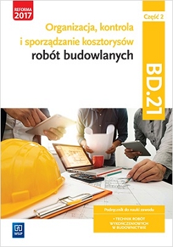 Organizacja, kontrola i sporządzanie kosztorysów robót budowlanych. BD.21 technik robót wykończeniowych w budownictwie. Część 2