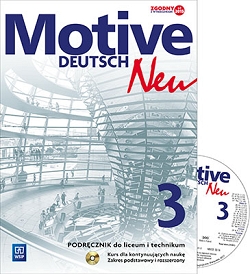 Motive – Deutsch Neu. Język niemiecki. Podręcznik. Część 3. Zakres podstawowy i rozszerzony. Kurs dla kontynuujących naukę (z CD audio)