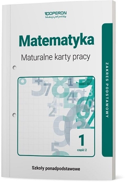 Maturalne karty pracy. Matematyka. Klasa 1. Część 2. Zakres podstawowy. Reforma 2019