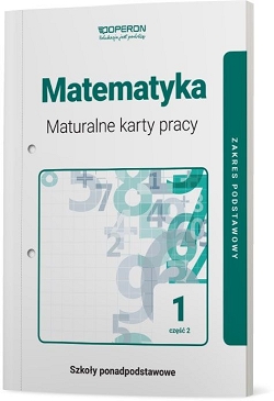 Maturalne karty pracy. Matematyka. Klasa 1. Część 2. Zakres podstawowy. Reforma 2019