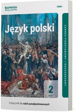 Język polski. Podręcznik. Klasa 2. Część 1. Linia I. Zakres podstawowy i rozszerzony. Reforma 2019