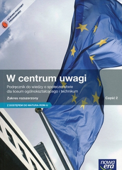 W centrum uwagi. Wiedza o społeczeństwie. Podręcznik. Zakres rozszerzony. Część 2
