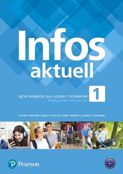 Infos Aktuell 1. Język Niemiecki. Podręcznik + kod (Interaktywny podręcznik + interaktywny zeszyt ćwiczeń). Liceum i Technikum