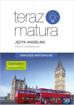 Teraz matura. Język angielski. Poziom podstawowy. Arkusze maturalne