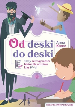 Od deski do deski. Testy ze znajomości lektur dla uczniów klas 4-6