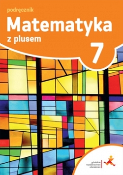 Matematyka z plusem 7. Podręcznik dla klasy 7 szkoły podstawowej