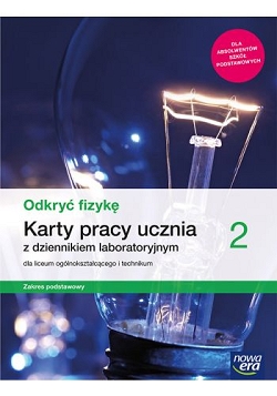 Odkryć fizykę 2. Karty pracy ucznia dla liceum ogólnokształcącego i technikum zakres podstawowy