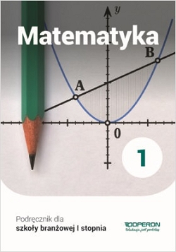Matematyka. Podręcznik dla szkoły branżowej I stopnia. Reforma 2019