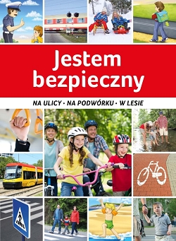 Jestem bezpieczny. Na ulicy, na podwórku, w lesie