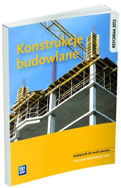 Konstrukcje budowlane. Podręcznik do nauki zawodu technik budownictwa