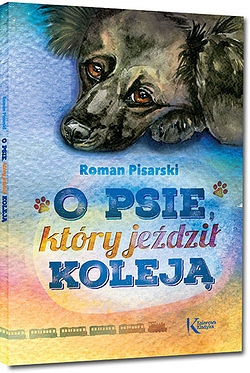 O psie, który jeździł koleją - Roman Pisarski