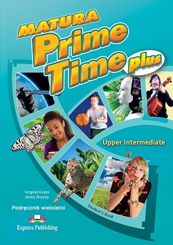 Matura Prime Time Plus Upper-Intermediate. Podręcznik