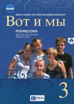 Wot i my 3. Język rosyjski dla szkół ponadgimnazjalnych. Podręcznik