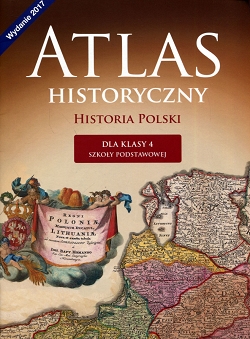 Atlas historyczny. Historia Polski. Dla klasy 4