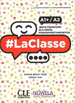 LaClasse A1+/A2. Podręcznik. Język francuski. Reforma 2019.
