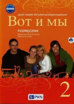 Wot i my 2. Podręcznik. Język rosyjski dla szkół ponadgimnazjalnych