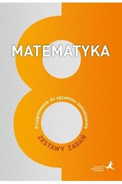 Matematyka. Egzamin ósmoklasisty. Zestawy zadań