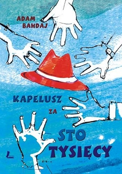 Kapelusz za sto tysięcy Adam Bahdaj