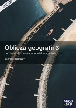 Oblicza geografii 3. Podręcznik dla liceum ogólnokształcącego i technikum