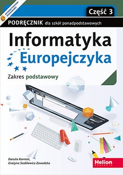 Informatyka Europejczyka. Podręcznik. Zakres podstawowy. Część 3. Reforma 2019