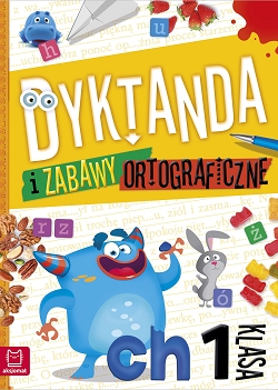 Dyktanda i zabawy ortograficzne Klasa 1