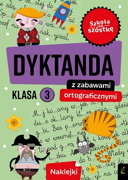 Dyktanda z zabawami ortograficznymi klasa 3