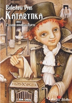 Katarynka. Z legend dawnego Egiptu Bolesław Prus