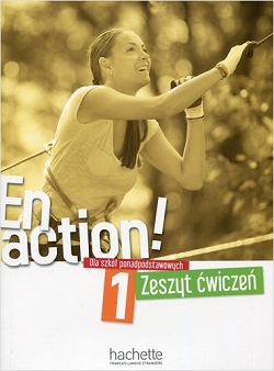 En Action! 1. Zeszyt ćwiczeń. Język francuski. Reforma 2019.