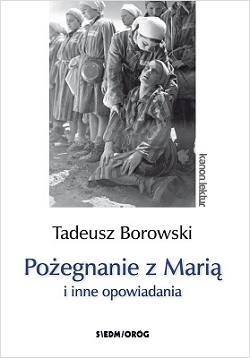 Pożegnanie z Marią i inne opowiadania Tadeusz Borowski