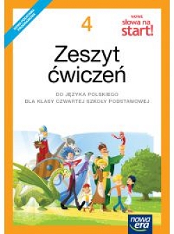 NOWE Słowa na start! 4. Zeszyt ćwiczeń do języka polskiego dla klasy 4 szkoły podstawowej
