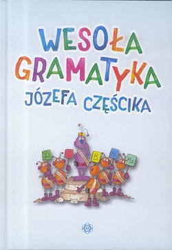 Wesoła gramatyka Józefa Częścika