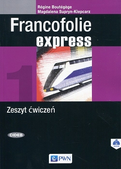Francofolie express 1. Zeszyt ćwiczeń do języka francuskiego w szkołach ponadgimnazjalnych lub ponadpodstawowych