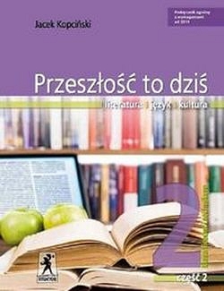 Przeszłość to dziś. Klasa 2. Cześć 2. Język polski. Podręcznik