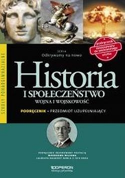 Historia i społeczeństwo. Odkrywamy na nowo. Część 3. Wojna i wojskowość