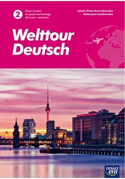 Welttour Deutsch 2. Zeszyt ćwiczeń. Język niemiecki. Poziom A2. Reforma 2019.
