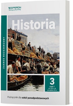 Historia 3. Podręcznik. Część 1. Zakres rozszerzony. Reforma 2019