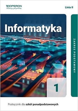 Podręcznik Informatyka. Klasa 1. Linia II. Zakres podstawowy. Reforma 2019